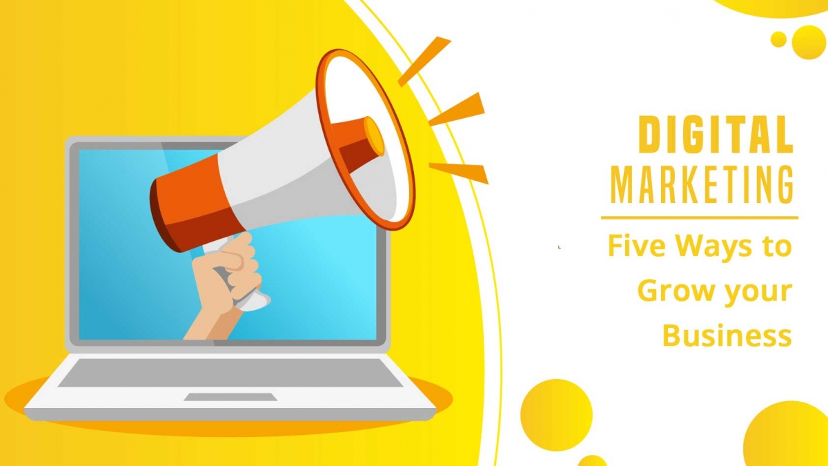 Five Ways Digital Marketing Can Grow Your Business | Web 907